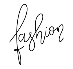 Fashion Lettering, black vector illustration isolated on white background. Calligraphy for posters, photo overlays, greeting card, t-shirt print and social media.