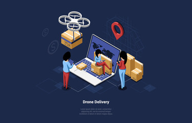 3D Vector Illustration Of Isometric Cartoon Drone Fast Delivery Of Goods And Products. Technological Innovation Concept Art. Composition Of Autonomous Logistics With Big Laptop, Characters, Parcels