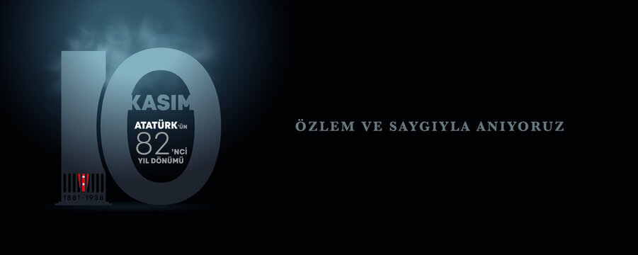 82. year. Commemorative date November 10 death day Mustafa Kemal Ataturk, first president of Turkish Republic. We remember with longing and respect. Horizontal design.