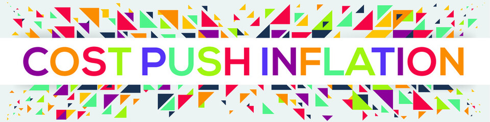 creative colorful (cost-push inflation) text design ,written in English language, vector illustration.
