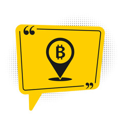 Black Location bitcoin icon isolated on white background. Physical bit coin. Blockchain based secure crypto currency. Yellow speech bubble symbol. Vector.