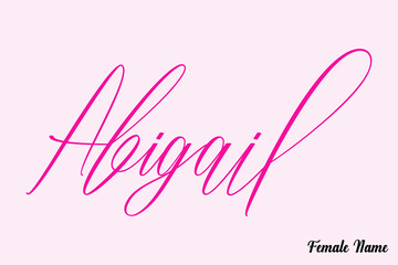 Abigail. -Female Name Calligraphy Cursive Dork Pink Color Text on Light Pink Background