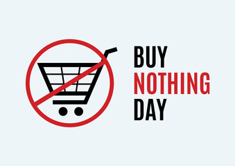 Buy Nothing Day vector. International day of protest against consumerism vector. Shopping cart ban icon vector. Stop shopping cart symbol vector