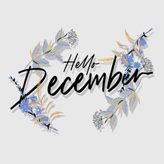 Obraz premium Winter flower with text Hello December on white background. Vector illustration design. Design for fashion , fabric, textile, wallpaper, cover, web , wrapping