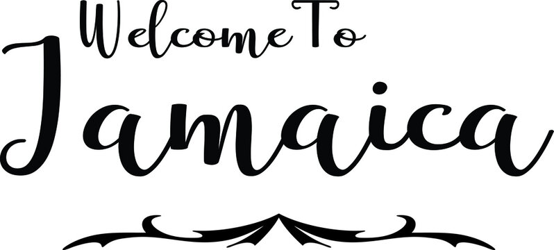 Welcome To Jamaica Cursive Calligraphy Country Name Black Color Text 
on White Background