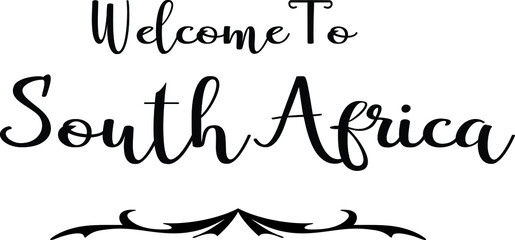 Welcome To South Africa Hand Written Country Name Typography Text