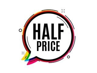 Half Price. Speech bubble vector banner. Special offer Sale sign. Advertising Discounts symbol. Thought or dialogue speech balloon shape. Half price chat think bubble. Vector