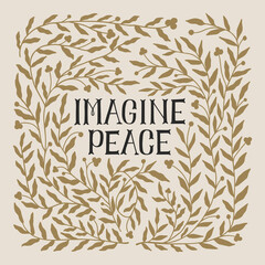 "Imagine Peace" slogan for t-shirt or poster design. Hand drawn lettering with floral elements. Vector illustration.