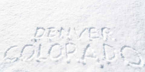 Denver Colorado in Snow - The words Denver Colorado written in powder snow