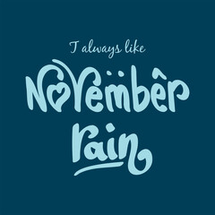 Naklejka na ściany i meble November Rain. . Autumn season banner. Poster, card design with inscription, colorful imprints foliage, lettering phrase.