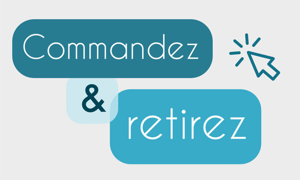 Commandez et retirez