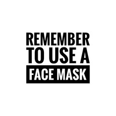 Lettering about use a face mask