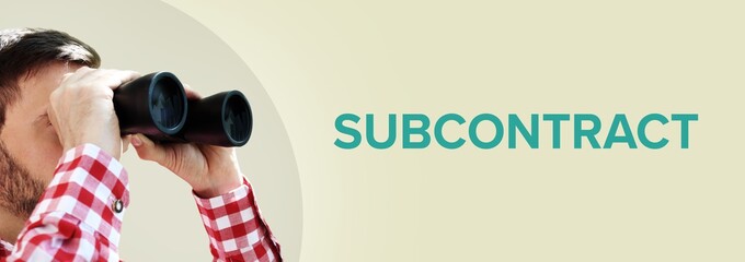 Subcontract. Man observing with binoculars. Turquoise Text/word on beige background. Panorama