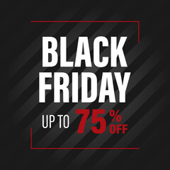 Black Friday sale design the layout of the banner.Black Friday with up to 75% off.