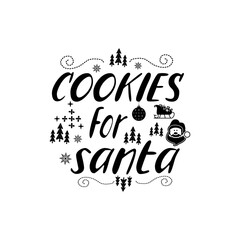 Christmas lettering quote. Silhouette calligraphy poster with quote - Cookies for santa. With santa, trees. Illustration for greeting card, t-shirt print, mug design. Stock vector