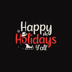 Christmas lettering quote. Silhouette calligraphy poster with quote - Happy holidays Y all. With santa hat, sleigh. Illustration for greeting card, t-shirt print, mug design. Stock vector art