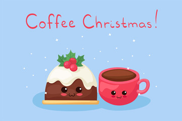Kawaii stock vector illustration with cute Xmas Cake & Coffee Cup. Happy funny food character with lettering. Happy New Year and Merry Christmas element. Use for children holidays menu, print, poster.