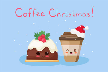 Kawaii stock vector illustration with cute Xmas Cake & Coffee To Go. Happy funny food character & lettering. Happy New Year/Merry Christmas design print. Use for children holidays menu, poster, card.