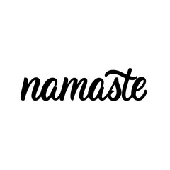 Hand lettered quote. The inscription: namaste.Perfect design for greeting cards, posters, T-shirts, banners, print invitations.
