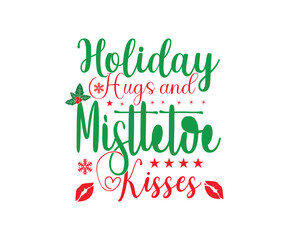 Christmas vintage Design. holiday hugs & mistletoe kisses. Merry Christmas and Happy New Year typography designs. T-Shirt Typography Design. Vector Illustration Symbol Icon Design.