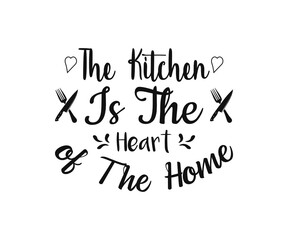 Fototapeta premium Kitchen vintage Design. The Kitchen Is The Heart of The Home. Hand drawn lettering poster for home decor of restaurant advertising. T-Shirt Typography Design. Vector Illustration Symbol Icon Design.