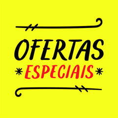 Ofertas Especiais. Special offers. Black Friday in Brazilian Vernacular typography. Modern Hand Lettering Sign and Logo. text composition in supermarket style. Vector!