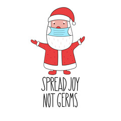 Funny Santa Claus in face mask with lettering- Spread joy not germs . Greeting card for Christmas in covid-19 pandemic self isolated period.