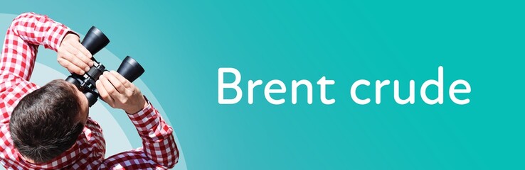 Brent crude. Man observing with binoculars. Focus on text/word. Panorama format. Blue/turquoise...