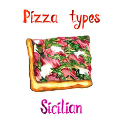 Pizza types, Sicilian isolated on white hand painted watercolor illustration with handwritten inscription - 389739341