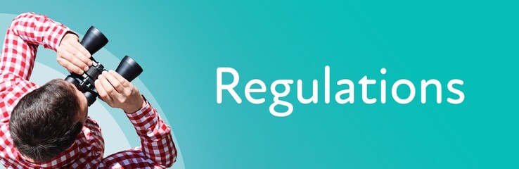 Fototapeta premium Regulations. Man observing with binoculars. Focus on text/word. Panorama format. Blue/turquoise background.