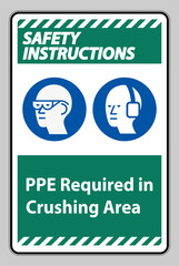 Safety Instructions Sign PPE Required In Crushing Area Isolate on White Background