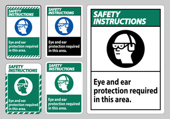 Safety Instructions Sign Eye And Ear Protection Required In This Area