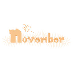 November title for autumn or fall with leaf design November hand lettering illustration vector art