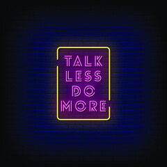 Talk Less Do More Neon Signs Style Text Vector