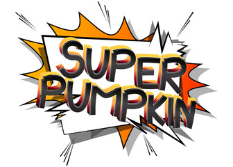 Fototapeta na wymiar Super Pumpkin Comic book style cartoon words on abstract colorful comics background.