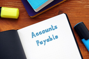 Financial concept about Accounts Payable with phrase on the sheet.