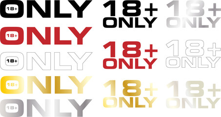 Set of signs / icons: only eighteen plus, age limit. Adults only, adult content. Style color: black, gold, white, red and silver. Isolated 18+ Vector illustration