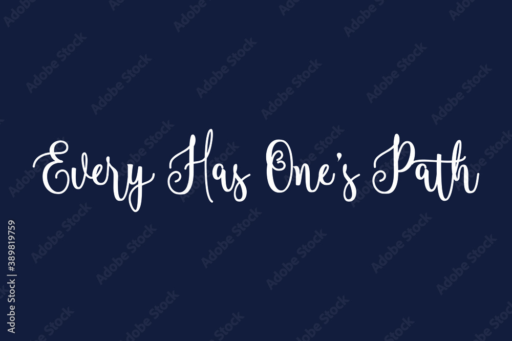 Fototapete every has one’s path cursive calligraphy white color text on dork grey background