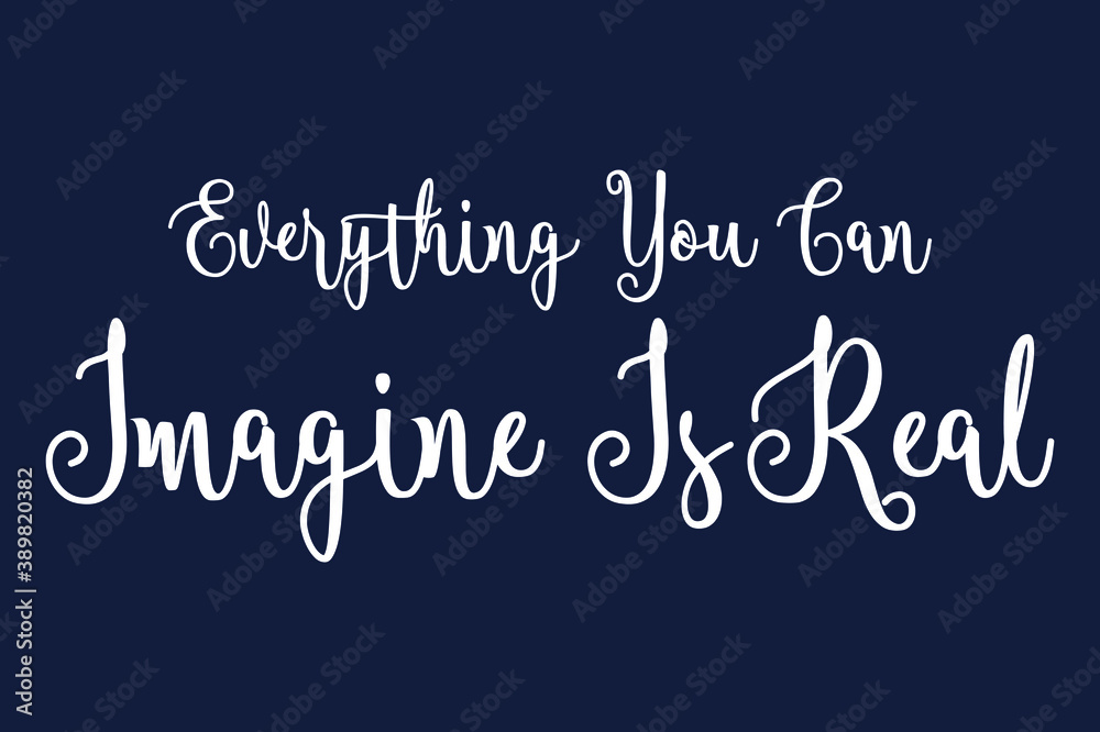 Fototapete everything you can imagine is real cursive calligraphy white color text on dork grey background