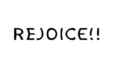 Rejoice, Christian faith, Typography for print or use as poster, card, flyer or T Shirt