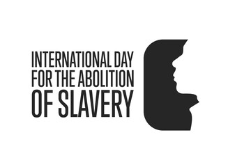 International Day for the Abolition of Slavery. December 2. Holiday concept. Template for background, banner, card, poster with text inscription. Vector EPS10 illustration.
