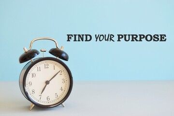 find your purpose ,motivational reminder.Business photo showcasing reason for something is done or...