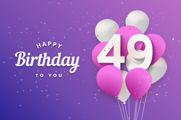 Happy 49th birthday balloons greeting card background. 49 years anniversary. 49th celebrating with confetti. Vector stock	