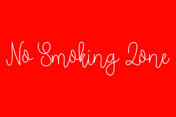 No Smoking Zone Cursive Typography White Color Text On Red Background - Powered by Adobe