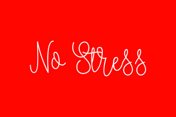 No Stress Cursive Typography White Color Text On Red Background
