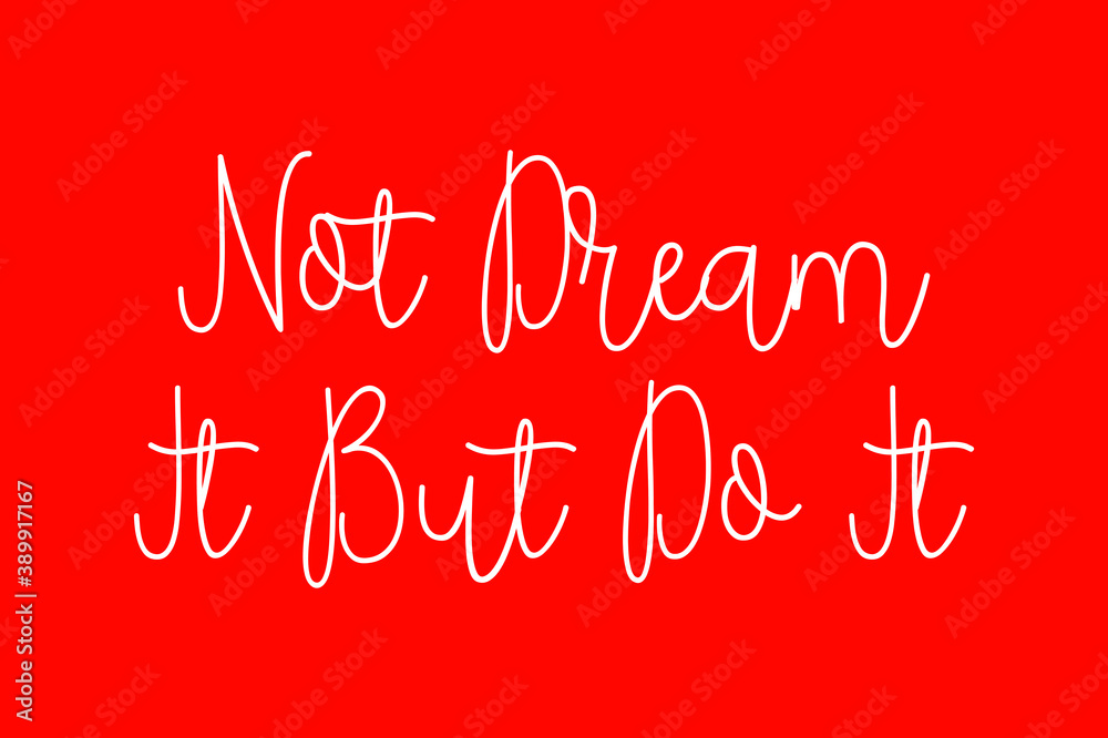 Fototapete Not Dream It But Do It Cursive Typography White Color Text On Red Background