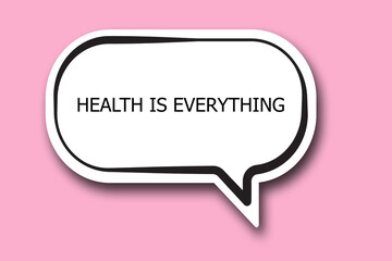 health is everything  word written talk bubble