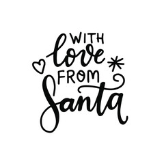 With love from Santa. Christmas and New Year hand lettering holiday quote. Modern calligraphy. Greeting cards design element. Xmas phrase