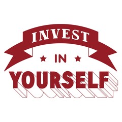 motivation for a day. invest in yourself. Vector illustration