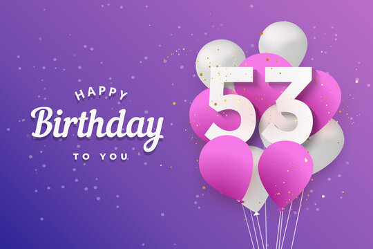 Happy 53th birthday balloons greeting card background. 53 years anniversary. 53th celebrating with confetti. Vector stock